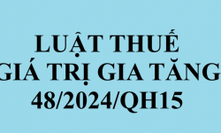 LUẬT THUẾ GIÁ TRỊ GIA TĂNG 2024